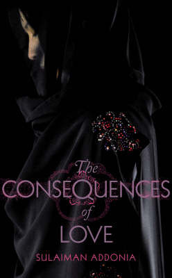 The Consequences of Love by Sulaiman Addonia