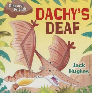 Dachy's Deaf by Jack Hughes