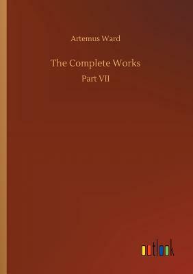 The Complete Works by Artemus Ward