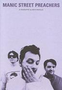 Manic Street Preachers Biography by Mick Middles