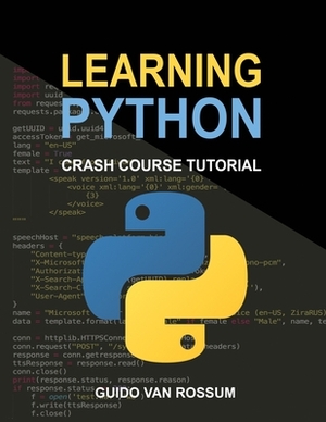 Learning Python: Crash Course Tutorial by Python Development Team, Guido Van Rossum