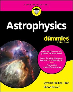 Astrophysics For Dummies by Shana Priwer, Cynthia Phillips