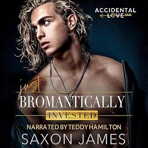 Just Bromantically Invested by Saxon James