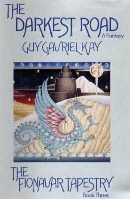 The Darkest Road by Guy Gavriel Kay