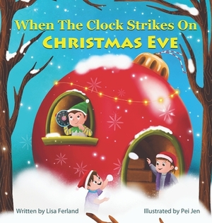 When the Clock Strikes on Christmas Eve by Lisa Ferland