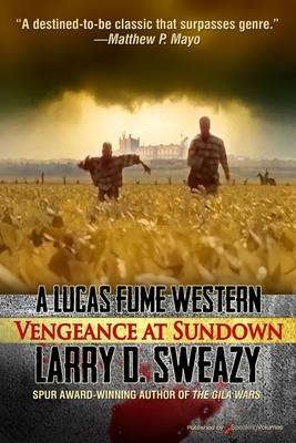 Vengeance at Sundown by Larry D. Sweazy