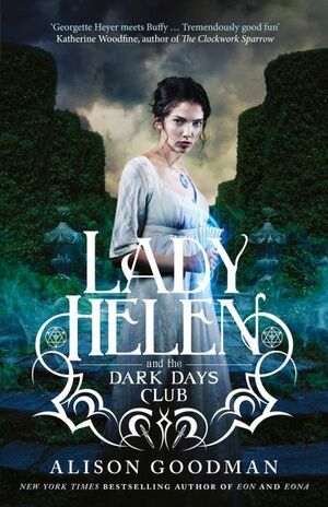Lady Helen and the Dark Days Club by Alison Goodman