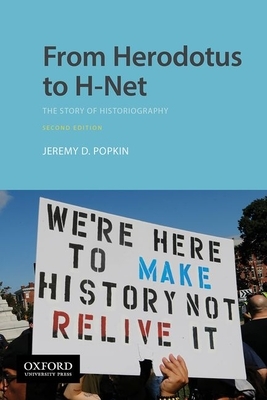 From Herodotus to H-Net: The Story of Historiography by Jeremy D. Popkin