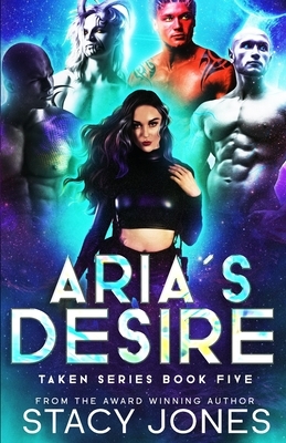 Aria's Desire by Stacy Jones