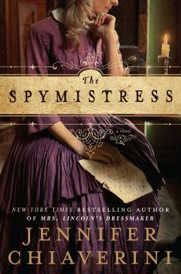 The Spymistress by Jennifer Chiaverini