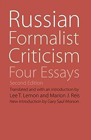 Russian Formalist Criticism: Four Essays by Lee T. Lemon, Lee T. Lemon, Marion J. Reis