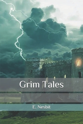 Grim Tales by E. Nesbit