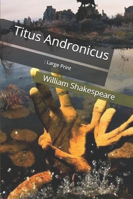 Titus Andronicus: Large Print by William Shakespeare