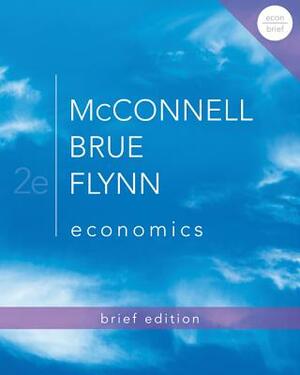 Economics Brief Edition with Connect Access Card by Campbell R. McConnell, Sean Masaki Flynn, Stanley L. Brue