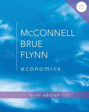 Economics Brief Edition with Connect Access Card by Stanley L. Brue, Sean Masaki Flynn, Campbell R. McConnell