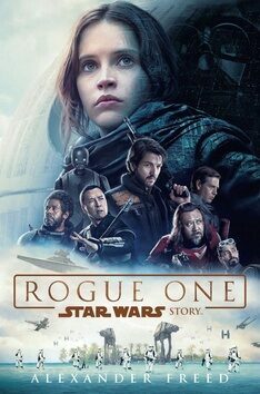 Rogue One: Star Wars Story by Alexander Freed