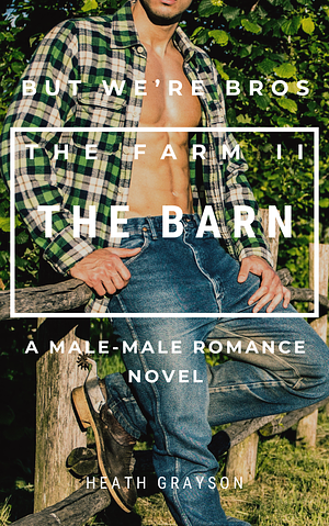 The Barn: The Farm II by Heath Grayson