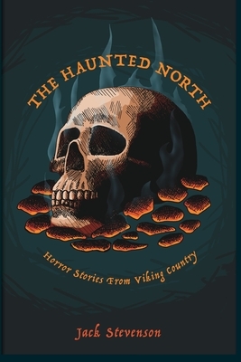 The Haunted North by Jack Stevenson