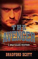 The Avenger: A Walt Slade Western by Bradford Scott