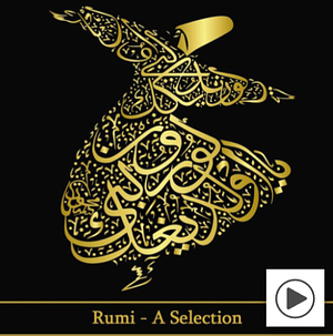 A Selection of Poems by Jalaluddin Rumi by Rumi