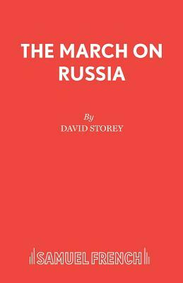 The March on Russia by David Storey