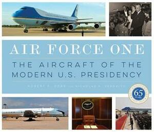 Air Force One: The Aircraft of the Modern U.S. Presidency by Nicholas A. Veronico