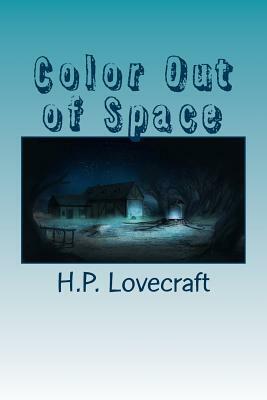 Color Out of Space by H.P. Lovecraft