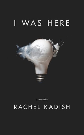 I Was Here by Rachel Kadish