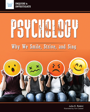 Psychology: Why We Smile, Strive, and Sing by Julie Rubini