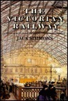 The Victorian Railway by Jack Simmons