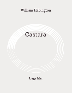Castara: Large Print by William Habington
