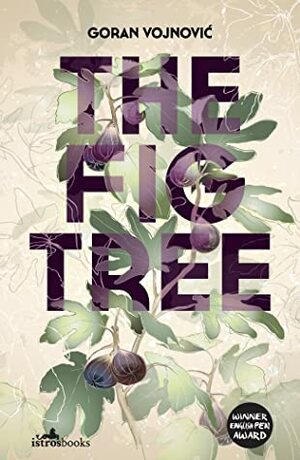 The Fig Tree by Goran Vojnović
