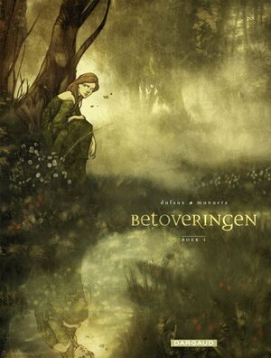 Betoveringen, Boek 1 by Jean Dufaux