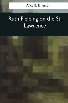 Ruth Fielding on the St. Lawrence by Alice B. Emerson