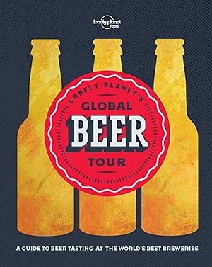 Lonely Planet Lonely Planet's Global Beer Tour by Lonely Planet Food, Lonely Planet Food