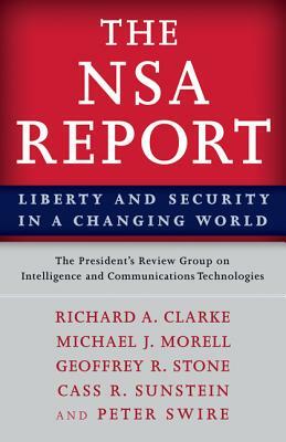 The Nsa Report: Liberty and Security in a Changing World by The President's Review Group on Intellig, Richard A. Clarke, President's Review Group on Intelligence