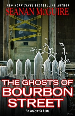 The Ghosts of Bourbon Street by Seanan McGuire