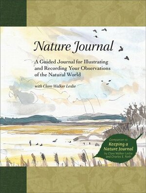 Nature Journal: A Guided Journal for Illustrating and Recording Your Observations of the Natural World by Clare Walker Leslie