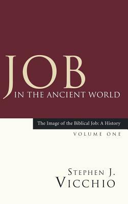 Job in the Ancient World by Stephen J. Vicchio