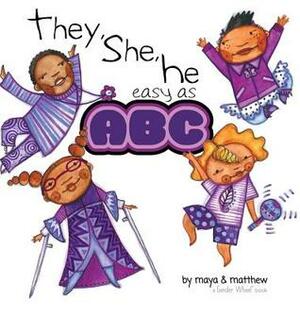 They, She, He Easy as ABC by Matthew SG, Maya Gonzalez