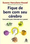 Fique De Bem Com Seu Cérebro by Suzana Herculano-Houzel