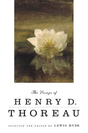 The Essays of Henry David Thoreau by Henry David Thoreau