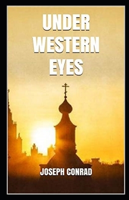 Under Western Eyes Illustrated by Joseph Conrad