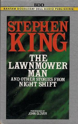 The Lawnmower Man and Other Stories From Night Shift by Stephen King
