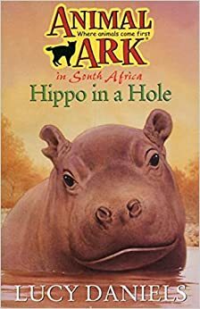 Hippo in a Hole by Lucy Daniels