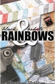 Black And White Rainbows by Heather McGhee