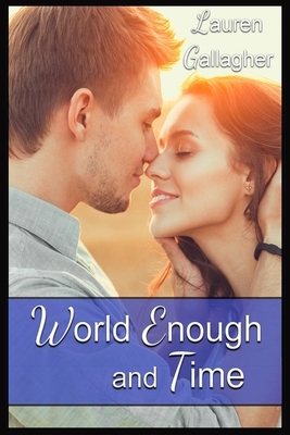 World Enough and Time by Lauren Gallagher