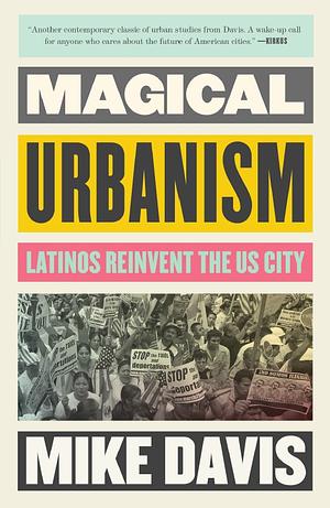 Magical Urbanism: Latinos Reinvent the US City by Mike Davis, Román de la Campa