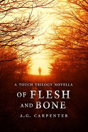 Of Flesh and Bone by A.G. Carpenter