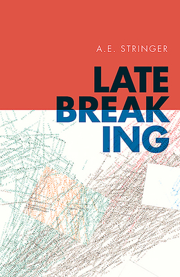 Late Breaking by A. E. Stringer